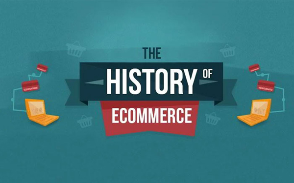 Tìm hiểu về lịch sử thương mại điện tử