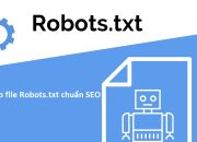 Robots.txt là gì? Hướng dẫn cách tạo file robots chuẩn SEO