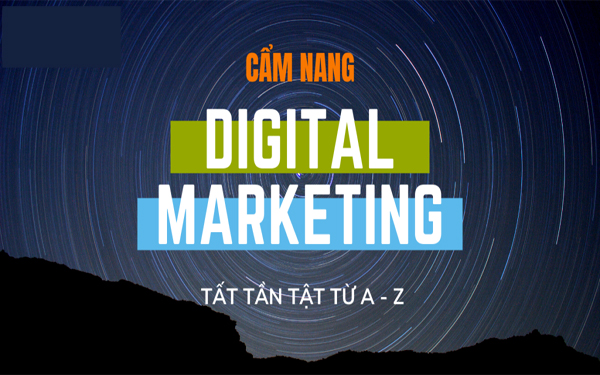 Tổng quan các kiến thức căn bản về Digital Marketing